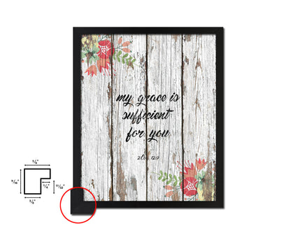 My grace is sufficient for you, 2 Corinthians 12:9 Quote Framed Print Home Decor Wall Art Gifts