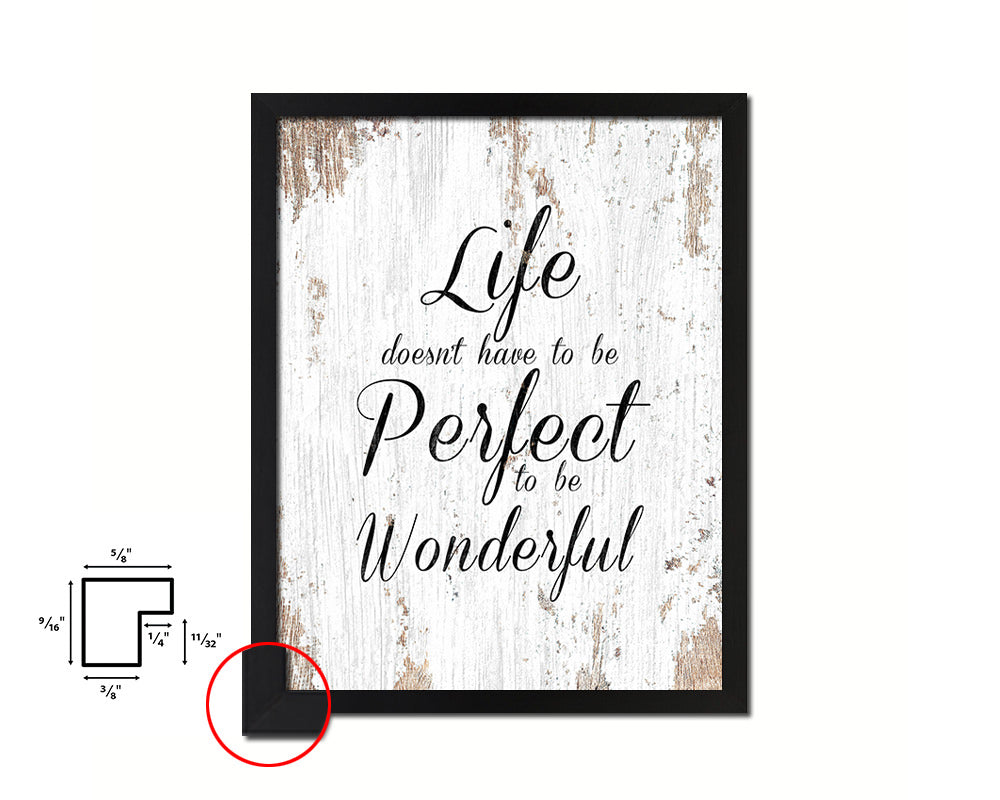 Life doesn't have to be perfect to be wonderful Quote Framed Print Home Decor Wall Art Gifts