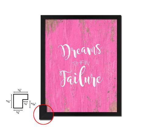 Dreams than failure Quote Framed Print Home Decor Wall Art Gifts