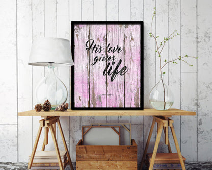 His love gives life, John 10:10-11 Quote Wood Framed Print Home Decor Wall Art Gifts