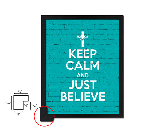 Keep calm and just believe Quote Framed Print Home Decor Wall Art Gifts