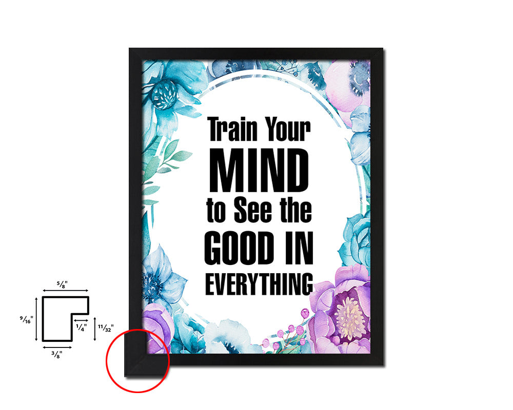 Train your mind to see the good Quote Boho Flower Framed Print Wall Decor Art