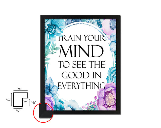 Train your mind to see the good Quote Boho Flower Framed Print Wall Decor Art