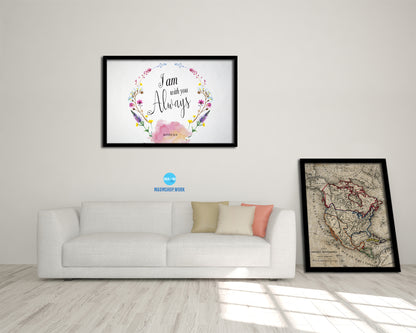 I Am With You Always, Matthew 28:20 Bible Verse Scripture Framed Print Wall Decor Art Gifts