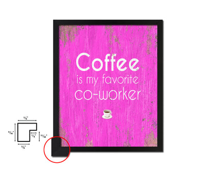 Coffee is my favorite co-worke Quotes Framed Print Home Decor Wall Art Gifts