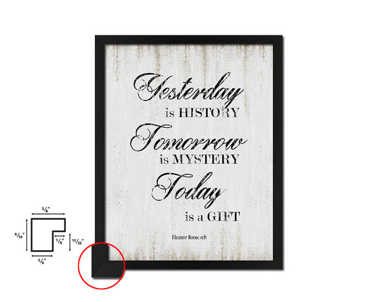 Yesterday is history tomorrow is mystery Quote Wood Framed Print Wall Decor Art