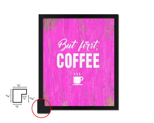 But first, coffee Quotes Framed Print Home Decor Wall Art Gifts