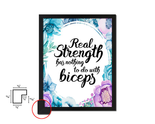 Real strength has nothing to do Quote Boho Flower Framed Print Wall Decor Art