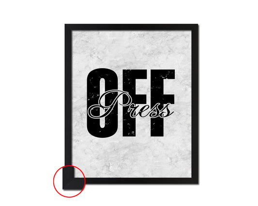 Press Off Quote Framed Print Wall Art Decor Gifts