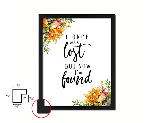 I once was lost but now I'm found Quote Framed Print Home Decor Wall Art Gifts
