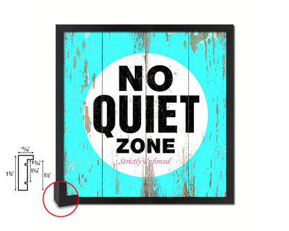 No Quiet Zone Shabby Chic Sign Wood Framed Art Paper Print Wall Decor Gifts