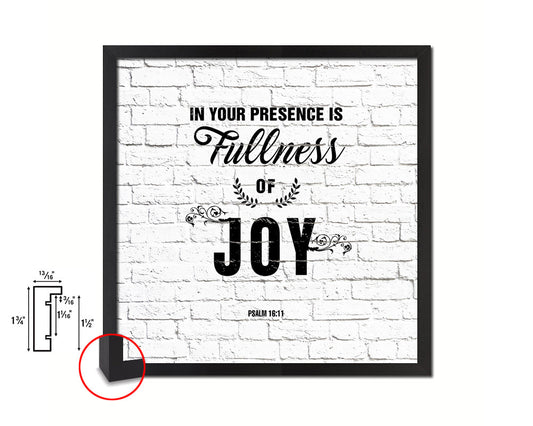 In your presence is fullness of joy psalm 16-11 Quote Framed Print Home Decor Wall Art Gifts