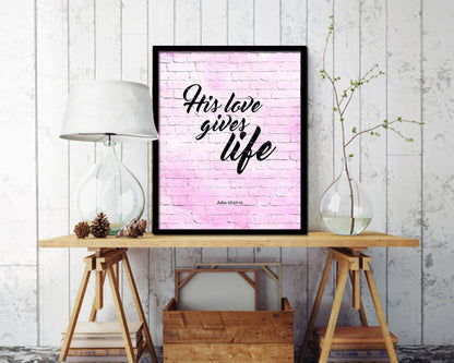 His love gives life, John 10:10-11 Quote Wood Framed Print Home Decor Wall Art Gifts