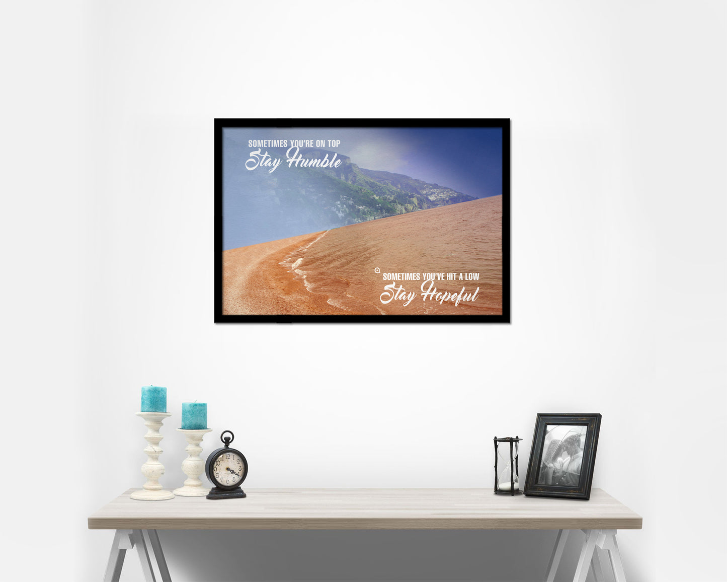 Sometimes you're on top stay humble Quote Framed Print Wall Decor Art Gifts