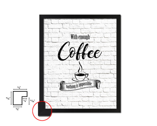 With enough coffee nothing is impossible Quote Framed Artwork Print Wall Decor Art Gifts