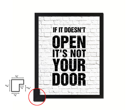 If it doesn't open its not your door Quote Framed Print Home Decor Wall Art Gifts