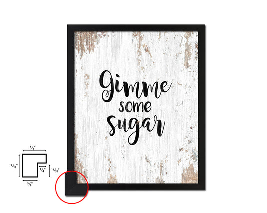 Gimme some sugar Quote Framed Artwork Print Home Decor Wall Art Gifts