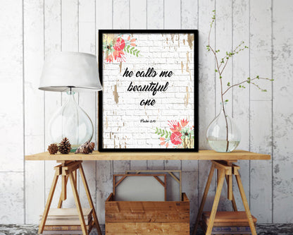 He calls me beautiful one, Psalm 2:10 Quote Wood Framed Print Home Decor Wall Art Gifts