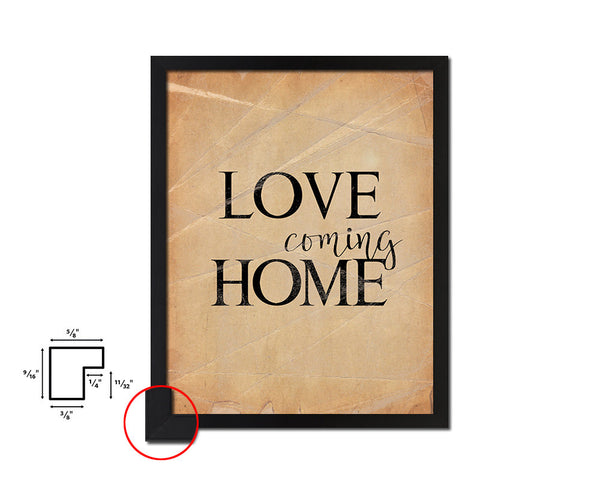Love coming home Quote Paper Artwork Framed Print Wall Decor Art