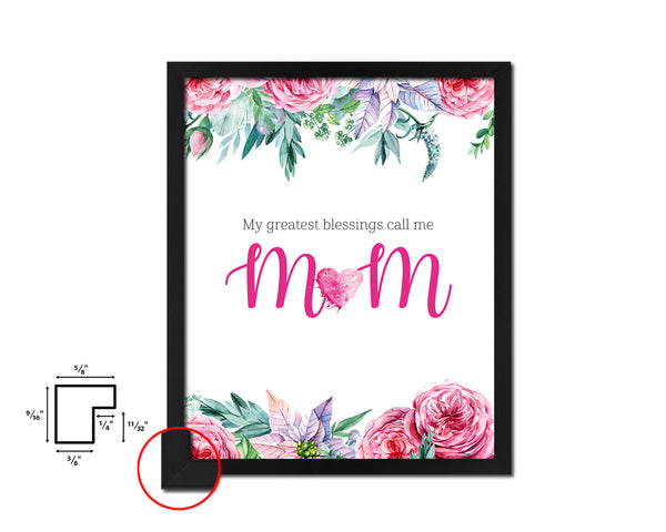 My greatest blessings call me Mom Mother's Day Framed Print Home Decor Wall Art Gifts