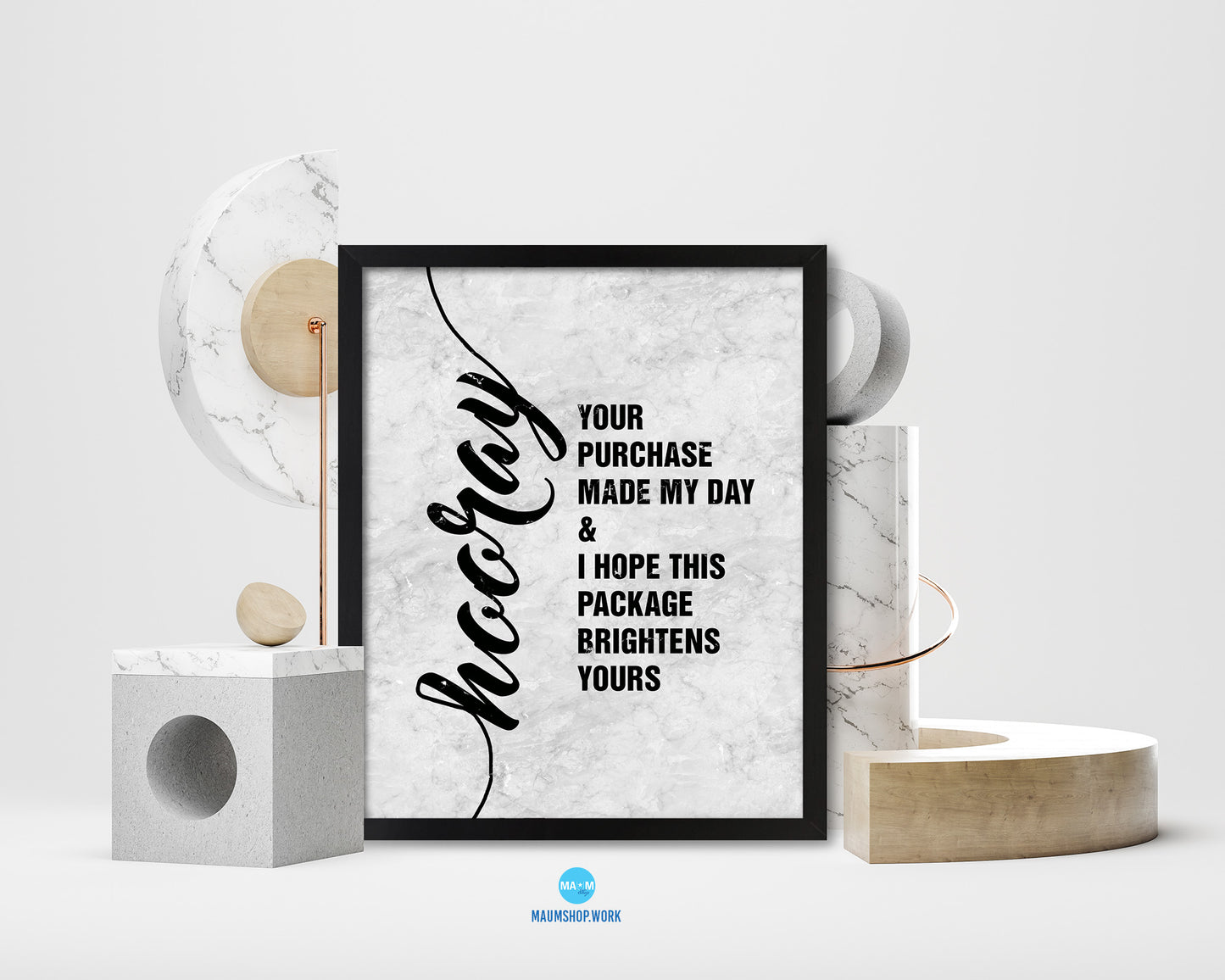 Hooray your purchase made my day Quote Framed Print Wall Art Decor Gifts