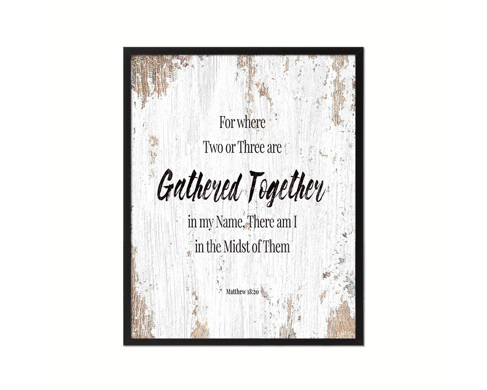 For Where Two or Three Are Gathered Together Quote Framed Print Home Decor Wall Art Gifts