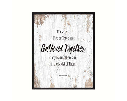 For Where Two or Three Are Gathered Together Quote Framed Print Home Decor Wall Art Gifts