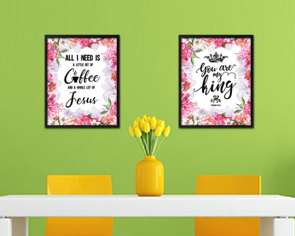 All I need today is a little bit of coffee and a whole lot of Jesus Quote Framed Artwork Print Wall Decor Art Gifts