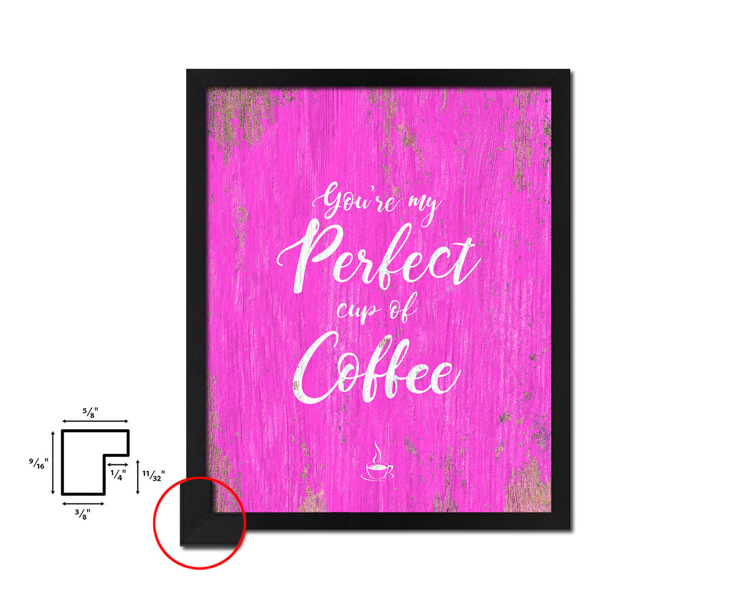 You're my perfect cup of coffee Quotes Framed Print Home Decor Wall Art Gifts