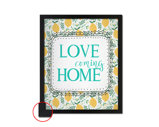 Love coming home Quote Framed Print Wall Decor Art Gifts