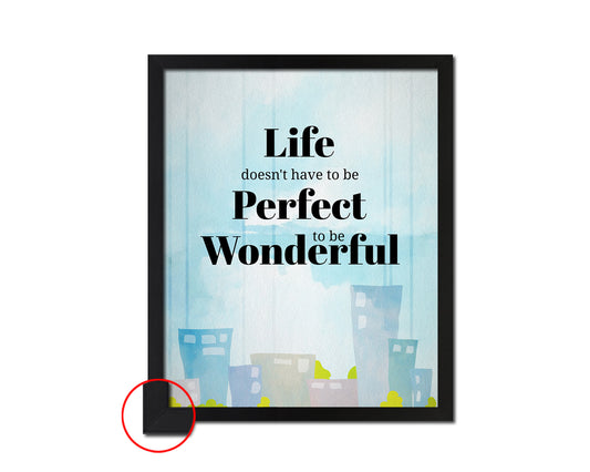 Life doesn't have to be perfect to be wonderful Quote Framed Print Wall Decor Art Gifts