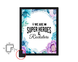 We are super he& rockstars Quote Boho Flower Framed Print Wall Decor Art