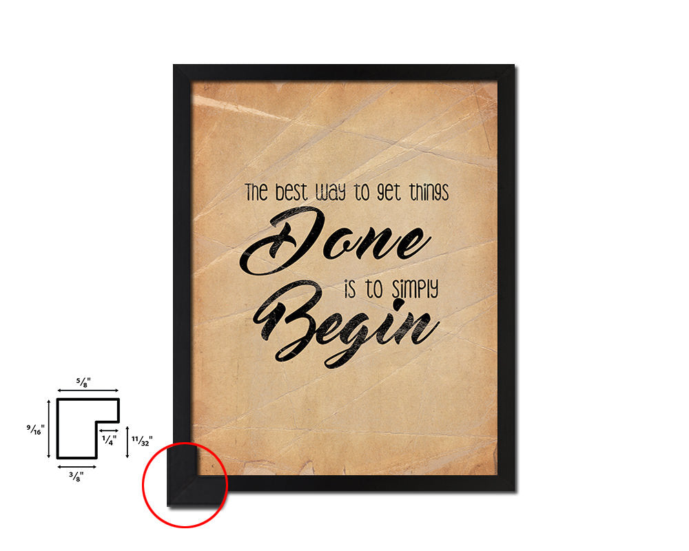 The best way to get things done is to begin Quote Paper Artwork Framed Print Wall Decor Art