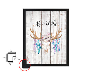 Be Wild White Wash Quote Framed Print Wall Decor Art