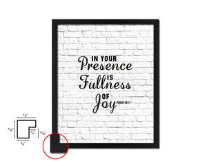 In your presence is fullness of joy, Psalm 16:11 Quote Framed Print Home Decor Wall Art Gifts