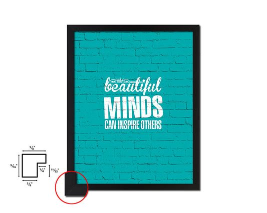 Beautiful minds can inspire others Quote Framed Print Home Decor Wall Art Gifts