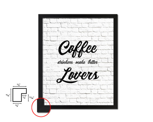 Coffee drinkers make better lovers Quote Framed Artwork Print Wall Decor Art Gifts