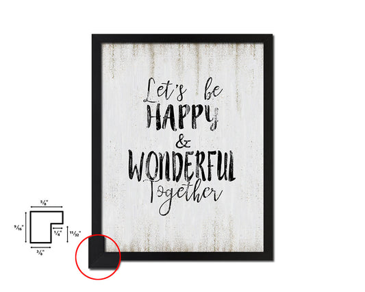 Lets be happy & wonderful together Quote Wood Framed Print Wall Decor Art