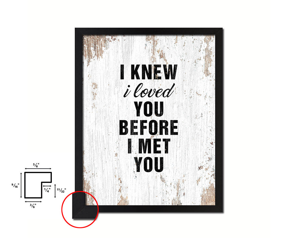 I knew I loved you before I met you Quotes Words Framed Wall Decor Art