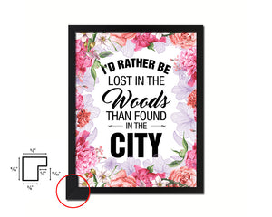 I'd rather be lost in the woods than found in the city Quote Framed Print Home Decor Wall Art Gifts