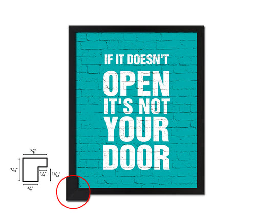 If it doesn't open its not your door Quote Framed Print Home Decor Wall Art Gifts