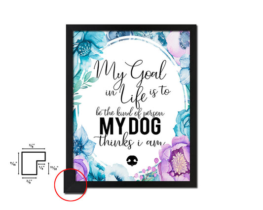 My goal in life is to be the kind of person Quote Boho Flower Framed Print Wall Decor Art