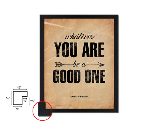 Whatever you are be a good, Abraham Lincoln Quote Paper Artwork Framed Print Wall Decor Art