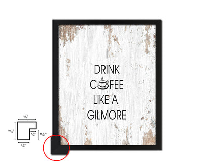 I drink coffee like a gilmore Quote Framed Artwork Print Wall Decor Art Gifts