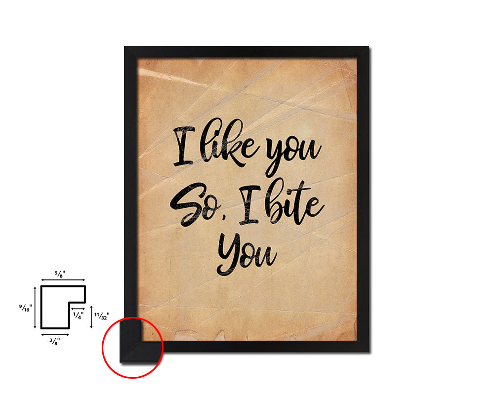 I like you so i bite you Quote Paper Artwork Framed Print Wall Decor Art