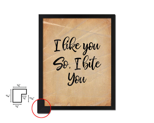 I like you so i bite you Quote Paper Artwork Framed Print Wall Decor Art