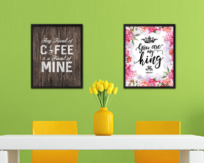 Any friend of coffee is a friend of mine Quote Framed Artwork Print Wall Decor Art Gifts