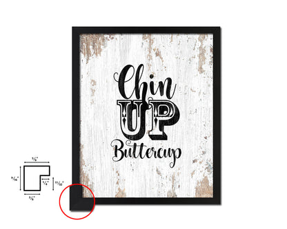 Chin up buttercup Quote Framed Artwork Print Home Decor Wall Art Gifts