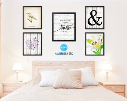 When I am afraid I put my trust in you Quote Framed Print Home Decor Wall Art Gifts