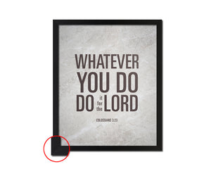 Whatever you do do it for the Lord, Colossians 3:23 Bible Verse Scripture Frame Print